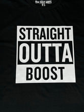 Load image into Gallery viewer, Straight Outta Boost t-shirt
